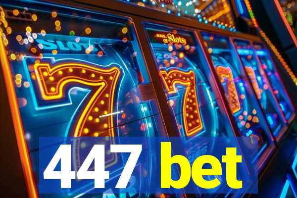 447 bet